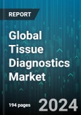 Global Tissue Diagnostics Market by Product (Accessories, Consumables, Instruments), Technology (Digital Pathology & Workflow, Immunohistochemistry, In Situ Hybridization), Indications, End-User - Forecast 2024-2030- Product Image