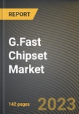 G.Fast Chipset Market Research Report by Deployment (Customer Premises Equipment and Distribution Point Units), End User, State - United States Forecast to 2027 - Cumulative Impact of COVID-19- Product Image