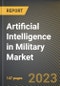 Artificial Intelligence in Military Market Research Report by Platform (Airborne, Land, and Naval), Offering, Application, State - United States Forecast to 2027 - Cumulative Impact of COVID-19 - Product Image