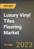Luxury Vinyl Tiles Flooring Market Research Report by Type (Flexible and Rigid), End User, State - United States Forecast to 2027 - Cumulative Impact of COVID-19- Product Image
