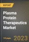 Plasma Protein Therapeutics Market Research Report by Product (Albumins, C1-esterase Inhibitors, and Coagulation Factors), Application, State - United States Forecast to 2027 - Cumulative Impact of COVID-19 - Product Thumbnail Image