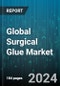 Global Surgical Glue Market by Product (Natural, Semi-Synthetic, Synthetic), Application (Cardiovascular Surgery, Cosmetic Surgery, General Surgery), End User - Forecast 2024-2030 - Product Thumbnail Image