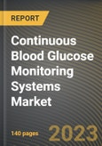 Continuous Blood Glucose Monitoring Systems Market Research Report by Product, Component, Testing Site, Patient Care Setting, Application, State - United States Forecast to 2027 - Cumulative Impact of COVID-19- Product Image