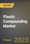 Plastic Compounding Market Research Report by Polymer (Polyethylene, Polypropylene, and Polystyrene), End Use, State - United States Forecast to 2027 - Cumulative Impact of COVID-19 - Product Image