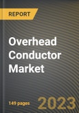 Overhead Conductor Market Research Report by Product (Conventional and High Temperature), Current, Application, State - United States Forecast to 2027 - Cumulative Impact of COVID-19- Product Image