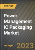 Power Management IC Packaging Market Research Report by Type (BGA, HSOP32, and HVNON10), Solution, Application, State - United States Forecast to 2027 - Cumulative Impact of COVID-19- Product Image