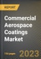 Commercial Aerospace Coatings Market Research Report by Type, Application, State - Cumulative Impact of COVID-19, Russia Ukraine Conflict, and High Inflation - United States Forecast 2023-2030 - Product Image