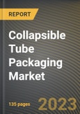 Collapsible Tube Packaging Market Research Report by Product Type, by Capacity, by Material, by Closure Type, by Type, by End Use, by State - United States Forecast to 2027 - Cumulative Impact of COVID-19- Product Image
