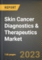 Skin Cancer Diagnostics & Therapeutics Market Research Report by Disease Type (Melanoma and Non-melanoma), Type, State - United States Forecast to 2027 - Cumulative Impact of COVID-19 - Product Thumbnail Image