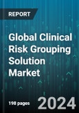 Global Clinical Risk Grouping Solution Market by Product (Dashboard Analytics Solutions, Risk Reporting Solutions, Scorecards & Visualization Tools), Deployment Mode (Private Cloud, Public Cloud), End User - Forecast 2024-2030- Product Image