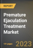 Premature Ejaculation Treatment Market Research Report by Drug Type, Type, Dosage Form, Distribution Channel, State - United States Forecast to 2027 - Cumulative Impact of COVID-19- Product Image
