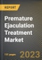Premature Ejaculation Treatment Market Research Report by Drug Type, Type, Dosage Form, Distribution Channel, State - Cumulative Impact of COVID-19, Russia Ukraine Conflict, and High Inflation - United States Forecast 2023-2030 - Product Image