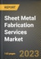 Sheet Metal Fabrication Services Market Research Report by Form, Material, Service Type, End User, State - United States Forecast to 2027 - Cumulative Impact of COVID-19 - Product Image