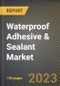Waterproof Adhesive & Sealant Market Research Report by Adhesive Type (Acrylic, Epoxy, and Polyurethane), Application, State - United States Forecast to 2027 - Cumulative Impact of COVID-19 - Product Thumbnail Image