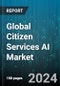 Global Citizen Services AI Market by Technology (Face Recognition, Image Processing, Machine Learning), Application (General Services, Healthcare, Public Safety) - Forecast 2024-2030 - Product Image