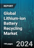 Global Lithium-ion Battery Recycling Market by Battery Chemistry, Recycling Process, Battery Component - Forecast 2024-2030- Product Image