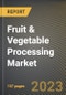 Fruit & Vegetable Processing Market Research Report by Product, Operation, Equipment, End-Users, State - Cumulative Impact of COVID-19, Russia Ukraine Conflict, and High Inflation - United States Forecast 2023-2030 - Product Image