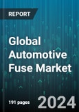 Global Automotive Fuse Market by Fuse Type (Blade, Glass Tube, Semiconductor), Voltage (12 & 24 V, 151-300v, 24-48 V), Battery Capacity, ICE Vehicle Type, Distribution, Application - Forecast 2024-2030- Product Image