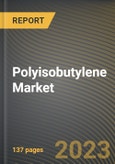 Polyisobutylene Market Research Report by Grade (Conventional Polyisobutylene and High Reactive Polyisobutylene), Molecular Weight, Application, End Use, State - United States Forecast to 2027 - Cumulative Impact of COVID-19- Product Image