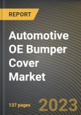 Automotive OE Bumper Cover Market Research Report by Process, Design, Material, Vehicle, State - United States Forecast to 2027 - Cumulative Impact of COVID-19- Product Image