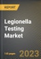 Legionella Testing Market Research Report by Test (Culture Methods, Direct Fluorescent Antibody Test, and Nucleic Acid-based Detection), Application, End User, State - United States Forecast to 2027 - Cumulative Impact of COVID-19 - Product Thumbnail Image