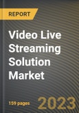 Video Live Streaming Solution Market Research Report by Component, Solution, Industry, Deployment, State - United States Forecast to 2027 - Cumulative Impact of COVID-19- Product Image