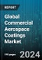 Global Commercial Aerospace Coatings Market by Type (Epoxy Resin, Polyurethane Resin), Application (Maintenance, Repair & Overhaul, Original Equipment Manufacturer) - Forecast 2024-2030 - Product Image