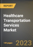 Healthcare Transportation Services Market Research Report by Type, End User, State - United States Forecast to 2027 - Cumulative Impact of COVID-19- Product Image