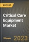 Critical Care Equipment Market Research Report by Product Type (Infusion Pumps, Patient Monitors, and Ventilators), End User, State - United States Forecast to 2027 - Cumulative Impact of COVID-19 - Product Thumbnail Image