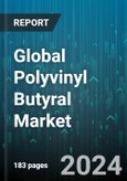 Global Polyvinyl Butyral Market by Application (Adhesives, Film & Sheets, Paints & Coatings), End Use (Automotive, Construction, Photovoltaic) - Forecast 2024-2030- Product Image