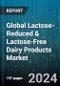 Global Lactose-Reduced & Lactose-Free Dairy Products Market by Form (Liquid, Powder, Semi-Solid), Product (Butter & Cheese, Dietary Supplements, Flavoured Milk), Source, Distribution Channel - Forecast 2024-2030 - Product Image