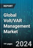 Global Volt/VAR Management Market by Component (Hardware, Services, Software), Application (Distribution, Generation, Transmission), End-Use - Forecast 2024-2030- Product Image