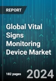 Global Vital Signs Monitoring Device Market by Product (Blood Pressure, Body Temperature, Pulse Oximeters), End User (ASCs, Hospital) - Forecast 2024-2030- Product Image
