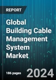 Global Building Cable Management System Market by Product (Boxes, Ducts, Racks & Enclosures, Cable Conduits, Cable Trays), End-User (Commercial Buildings, Industrial Buildings, Residential Buildings) - Forecast 2024-2030- Product Image