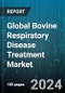 Global Bovine Respiratory Disease Treatment Market by Disease Type (Diphtheria, Pneumonia, Upper Respiratory Tract Infections), Treatment Type (Antibiotics, Immunomodulators, Vaccines), Distribution Channel - Forecast 2023-2030 - Product Image