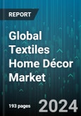 Global Textiles Home Décor Market by Product Type (Bath Linen, Bed Linen, Curtains), Distribution Channel (Direct to Consumer, E-commerce Stores, Manufacturer Stores) - Forecast 2024-2030- Product Image