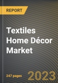 Textiles Home Décor Market Research Report by Product Type (Bath Linen, Bed Linen, and Curtains), Distribution Channel, Region - Cumulative Impact of COVID-19, Russia Ukraine Conflict, and High Inflation - Global Forecast 2023-2030- Product Image