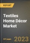 Textiles Home Décor Market Research Report by Product Type, Distribution Channel, Region - Global Forecast to 2027 - Cumulative Impact of COVID-19 - Product Thumbnail Image