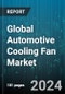 Global Automotive Cooling Fan Market by Type (Condenser Fan, Electrical Fan, Heat or Ventilation Fan), Distribution (Aftermarket, Original Equipment Manufacturers), Vehicle Type - Forecast 2024-2030 - Product Image