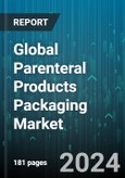 Global Parenteral Products Packaging Market by Product (Ampoules, Bags, Bottles), Material (Glass, Plastic, Polymer) - Forecast 2024-2030- Product Image
