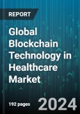 Global Blockchain Technology in Healthcare Market by Function (Claims Adjudication & Billing Management, Clinical Data Exchange & Interoperability, Supply Chain Management), End-User (Healthcare Payers, Healthcare Providers, Pharmaceutical Companies) - Forecast 2024-2030- Product Image