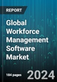 Global Workforce Management Software Market by Software Type (HR Management, Labor Forecast & Scheduling, Task Management), End-User (Aerospace & Defense, Automotive & Transport, Business & Finance), Deployment - Forecast 2024-2030- Product Image