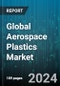 Global Aerospace Plastics Market by Type (Polyamide-Imide, Polychlorotrifluoroethylene, Polyetheretherketone), End User (Commercial & Freighter Aircrafts, General Aviation, Military Aircrafts), Application - Forecast 2024-2030 - Product Image