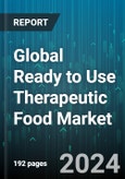 Global Ready to Use Therapeutic Food Market by Product Type (Drinkable, Paste, Solid), End User (Government Agencies, NGO's, UNICEF), Distribution Channel - Forecast 2024-2030- Product Image