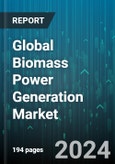 Global Biomass Power Generation Market by Process (Anaerobic Digestion, Combustion, Gasification), Feedstock (Agricultural & Forestry Residues, Animal Manure, Energy Crops), Fuel, End-User - Forecast 2024-2030- Product Image