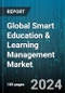 Global Smart Education & Learning Management Market by Learning Mode (Adaptive Learning, Blended Learning, Collaborative Learning), Component (Educational Content, Hardware, Services), End-User - Forecast 2024-2030 - Product Thumbnail Image