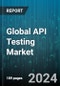 Global API Testing Market by Component (API Testing Services, API Testing Tools/Software), Deployment Type (Cloud, On-Premises), Vertical - Forecast 2023-2030 - Product Image