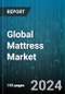 Global Mattress Market by Type (Alternating Pressure Mattress, Gel, Hybrid Mattress), Size (Full, King, Queen), Business Model, Distribution, End User - Cumulative Impact of COVID-19, Russia Ukraine Conflict, and High Inflation - Forecast 2023-2030 - Product Image