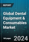 Global Dental Equipment & Consumables Market by Product (Consumables, Equipment), End-User (Dental Clinics, Hospitals) - Forecast 2024-2030- Product Image