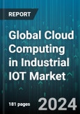 Global Cloud Computing in Industrial IOT Market by Sensor Type (Optical Sensors, Pressure Sensors, Proximity Sensor), Model (Infrastructure As A Service (IaaS), Platform As A Service (PaaS), Software As A Service (SaaS)), Cloud Type, End User - Forecast 2024-2030- Product Image